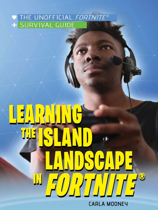 Title details for Learning the Island Landscape in Fortnite by Carla Mooney - Available